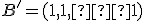 \small B' = (1,1, –1) 