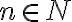  n \in N 