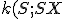 \small k(S;SX