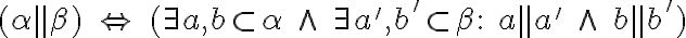  (\alpha \parallel \beta) \; \Leftrightarrow\; (\exists a,b \subset \alpha \; \wedge \; \exists a',b' \subset \beta: \; a\parallel a' \; \wedge \; b \parallel b') 