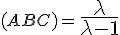 \small (ABC) = \large \frac{\lambda }{\lambda -1}