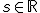 \small s\in\mathbb{R}