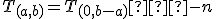 \small  T_{(a,b)}=T_{(0,b-a)}≝ -n