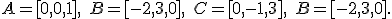 \small A = [0,0,1], \; B = [-2,3,0], \; C = [0,-1,3], \; B = [-2,3,0]. 