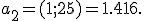 \small a_2 = (1;25) = 1.416.