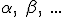 \small \alpha, \; \beta,\;...  