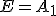 \small E=A_1 