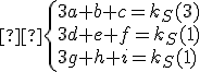 \small  \begin{cases} 3a + b + c = k_S(3) \\ 3d + e + f = k_S(1) \\ 3g + h + i = k_S(1) \end{cases} 