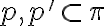 p, p' \subset \pi