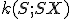\small k(S;SX)
