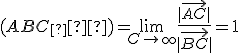  \small (ABC_∞ )=\displaystyle\lim_{C\to\infty} \frac {|\overrightarrow{AC}|}{|\overrightarrow{BC}|} =1 