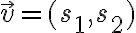  \vec{v} =(s_1,s_2)
