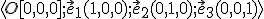 \small \langle O[0,0,0]; \vec e_1(1,0,0); \vec e_2(0,1,0); \vec e_3(0,0,1) \rangle