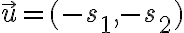 \vec u =(-s_1,-s_2)