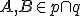 \small A,B \in p \cap q 