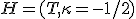 \small H=(T, \kappa= -1/2) 