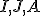 \small I,J,A