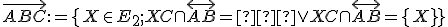  \small \overrightarrow{ABC} := \lbrace{ X \in E_2;XC \cap \overleftrightarrow{AB}= ∅ \vee XC \cap \overleftrightarrow{AB}= \lbrace{X\rbrace} \rbrace} 