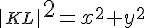  \left|\small KL\right|^2 \normalsize = x^2+y^2 