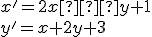 \small {x' = 2x − y + 1 \\ y' = x + 2y + 3}