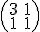 \small \left(\begin{matrix}
3 & 1 \\
1 & 1
\end{matrix}\right)