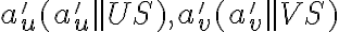  a'_u (a'_u || US), a'_v (a'_v || VS) 