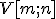 \small V[m; n]