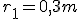 \small r_1=0,3m 