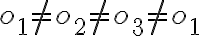  o_1 \neq o_2 \neq o_3 \neq o_1 