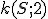 \small k (S;2) 