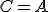 \small C =A 