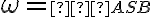\omega=\small ∡ASB 