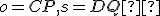 \small o = CP, s =DQ  