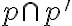 p \cap p'