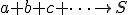  \small a + b + c + \dots \to S