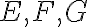 E,F,G