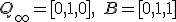  \small Q_\infty= [0,1,0],\;B = [0,1,1] 