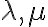 \lambda, \mu