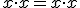 \small x \cdot x=x \cdot x 