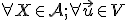  \small \forall X \in \mathcal{A}; \forall \vec u \in  V