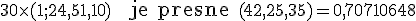  \small 30 \times (1;24,51,10) \quad \normalsize {\text{ je presne}} \quad \small (42,25,35)= 0,70710648 