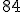 \small  84 