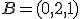 \small B=(0,2,1)