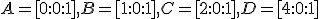 \small A = [0 : 0 : 1], B = [1 : 0 : 1], C = [2 : 0 : 1], D = [4 : 0 : 1]