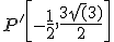 \small P'\left [-\frac{1}{2}, \frac{3 \sqrt(3)}{2} \right ]