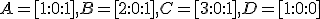 \small A = [1 : 0 : 1], B = [2 : 0 : 1], C = [3 : 0 : 1], D = [1 : 0 : 0]