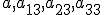 \small a,a_{13},a_{23},a_{33}
