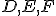\small D,E,F 