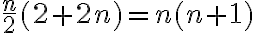  \frac{n}{2} (2+2n)=n(n+1) 