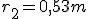 \small r_2=0,53m 
